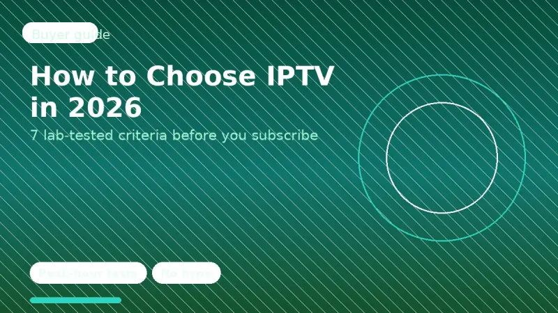Zo kies je IPTV in 2026: 7 criteria getest in ons lab